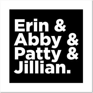 Erin & Abby & Patty & Jillian Posters and Art